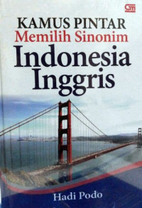 Kamus pintar memilih sinonim Indonesia - Inggris