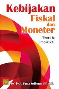 Kebijakan Fisika dan Moneter : teori & empirikal