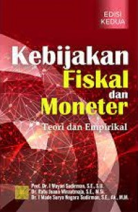 Kebijakan fiskal dan moneter : Teori dan empirikal