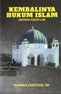 Kembalinya Hukum Islam: Matinya Positif Law