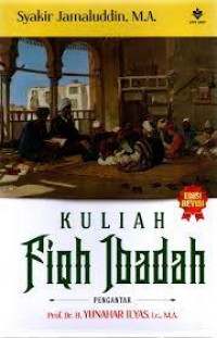 Kuliah Fiqh Ibadah Edisi Revisi