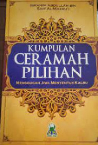 Kumpulan Ceramah Pilihan; Menggugah Jiwa Menyentuh Kalbu