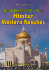 Kumpulan khutbah jum'at: mimbar mutiara nasehat