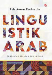 Linguistik Arab; Pengantar Sejarah dan Mazhab