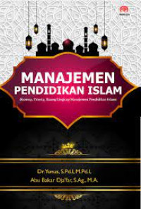 Manajemen Pendidikan ISlam (Konsep, Prinsip, Ruang Lingkup Manajemen Pendidikan Islam)