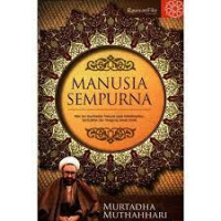 Manusia sempurna : Nilai dan kepribadian manusia pada intelektualitas, spritualitas dan tanggung jawab sosial