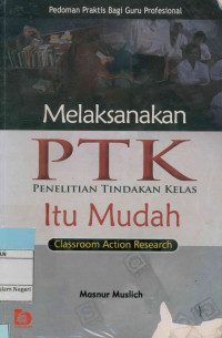 Melaksanakan PTK penelitian tindakan kelas