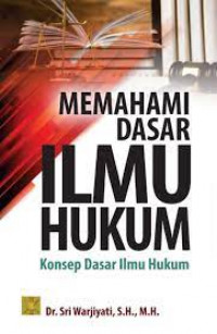 Memahami Dasar Ilmu Hukum: Konsep Dasar Ilmu Hukum