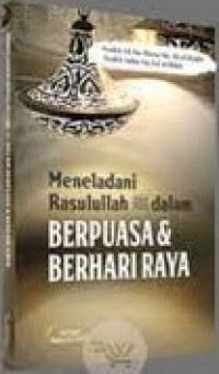 Meneladani Rasulullah dalam berpuasa & berhari raya