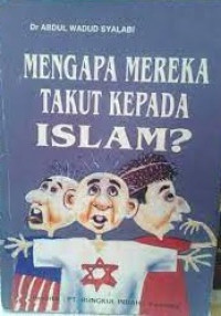 Mengapa Mereka Takut Kepada Islam