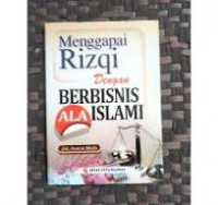 Menggapai Rizqi; dengan Berbisnis Ala Islami