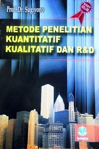 Metode penilitian kuantitatif, kualitatif dan R & D