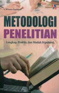 Metodologi Penelitan Lengkap, Praktis, dan Mudah dipahami