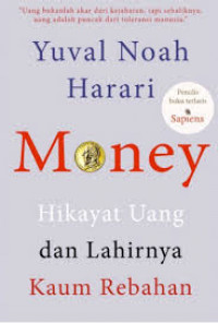 Money; Hikayat Uang dan Lahirnya Kaum Rebahan