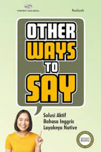 Other Ways to sSay; Solusi Aktif bahasa Inggris layaknya Native