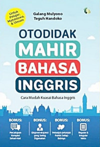 Otodidak mahir bahasa inggris : Cara mudah kuasai bahasa inggris