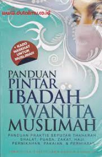 Panduan Pintar Ibadah Wanita Muslimah