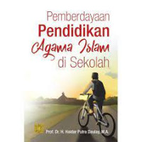 Pemberdayaan pendidikan agama Islam di Sekolah