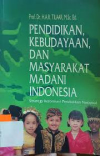 Pendidikan Kebudayaan,dan Masyarakat Madani Indonesia