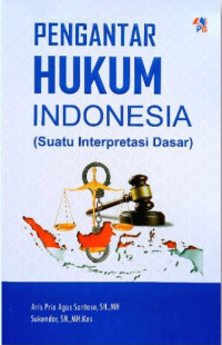 Pengantar hukum Indonesia : (Suatu interpretasi dasar)