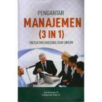 Pengantar MAnajemen ( 3 in 1 ) untuk MAhasiswa dan Umum