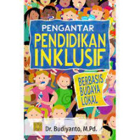 Pengantar Pendidikan Inklusif; Berbasis Budaya Lokal