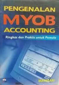 Pengenalan MYOB Accounting; Ringkas dan Praktis Untuk Pemula