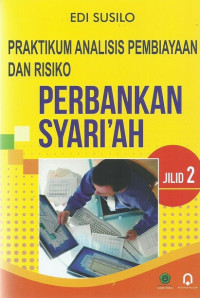 Praktikum Analisis Pembiayaan dan Risiko Perbankan Syari'ah