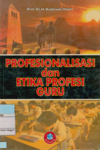 Profesionalisasi dan Etika profesi guru