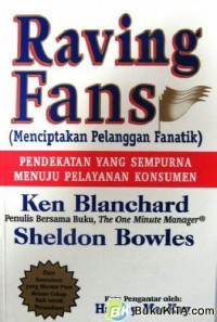 Raving Fans ( Menciptakan Pelanggan Fanatik)