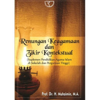 Renungan keagamaan dan zikir kontekstual (Suplemen pendidikan agama Islam di sekolah dan perguruan tinggi)