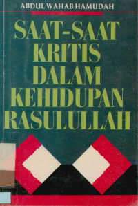 Saat-Saat Kritis Dalam Kehidupan Rasulullah