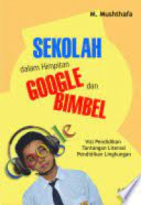 Sekolah dalam Himpitan Google dan Bimbel