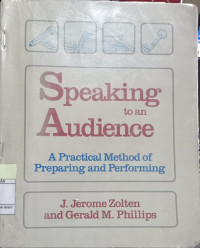Speaking to an audience : A practical method of preparing and performing