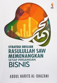 Strategi brilian rasulullah saw memenangkan setiap persaingan bisnis