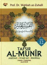 Tafsir Al-Munir Aqidah; Syari'ah; Manhaj ( Yaasin - Fushshilat Juz 23 & 24 ) Jilid 12