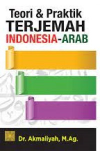 Teori dan Praktik Terjemah Indonesia-Arab