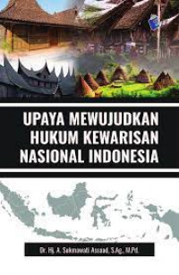 Upaya mewujudkan hukum kewarisan nasional indonesia