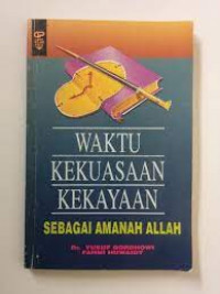 Waktu Kekuasaan Kekayaan : Sebagai Amanah Allah