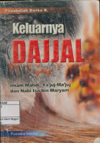 Keluarnya DAJJAL : Imam mahdi, ya'juj-ma'juj dan Nabi Isa bin Maryam