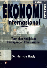 EKONOMI INTERNASIONAL : TEORI KEBIJAKAN PERDAGANGAN INTERNASIONAL