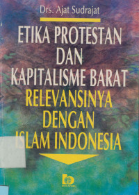 Etika protestan dan kapitalisme barat relevansinya dengan Islam Indonesia