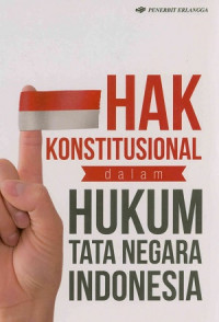 Hak Konstitusional dalam Hukum Tata Negara Indonesia