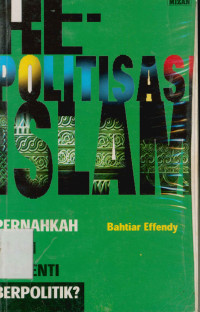 Re Politisasi Islam : Pernahkan Islam berhenti Berpolitik ?