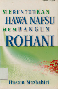 Meruntuhkan Hawa Nafsu Membangun Rohani