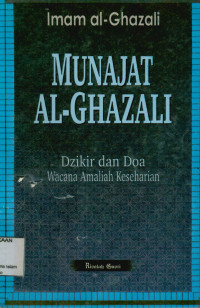 Munajat Al-ghazali : Dzikir  dan doa Wacana Amaliah Keseharian