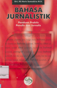 Bahasa jurnalistik : Panduan praktis penulis dan jurnalis