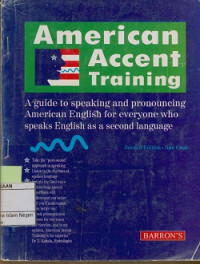 American accent training : a guide to speaking and pronouncing american english for everyone who speaks english as a second language Second Edition