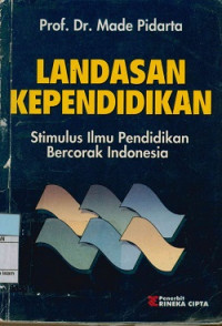 Landasan Kependidikan : Stimulus Ilmu Pendidikan bercorak Indonesia