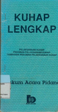 KUHAP lengkap : Pelaksanaan KUHAP, Pedoman Pelaksanaan KUHAP tambahan pedoman pelaksanaan KUHAP